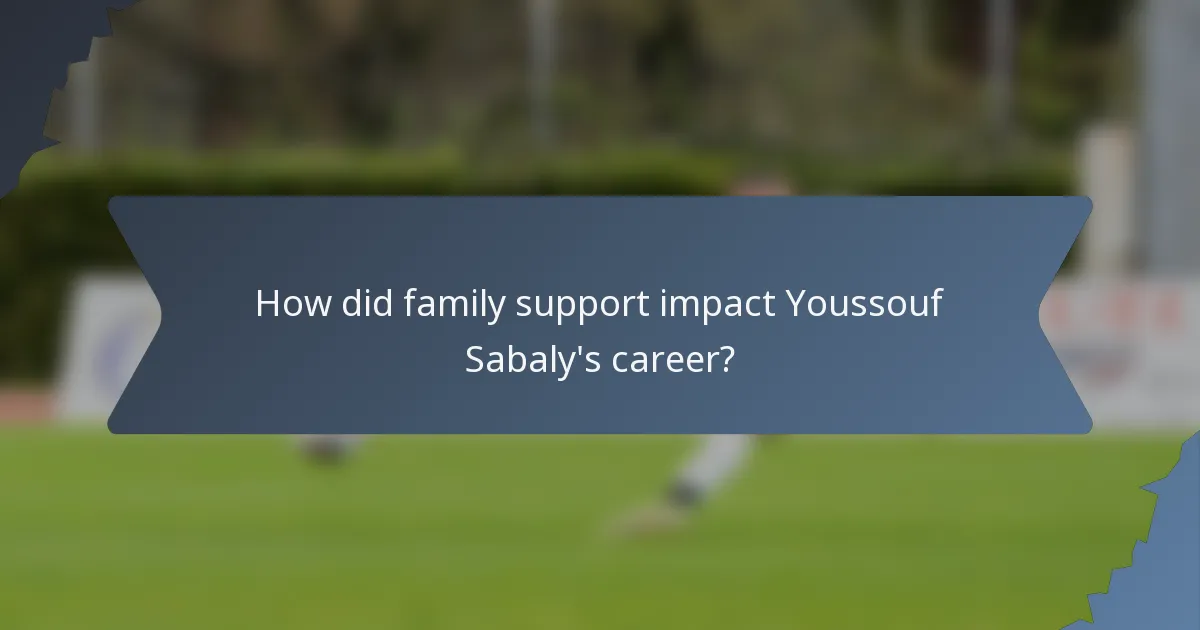 How did family support impact Youssouf Sabaly's career?