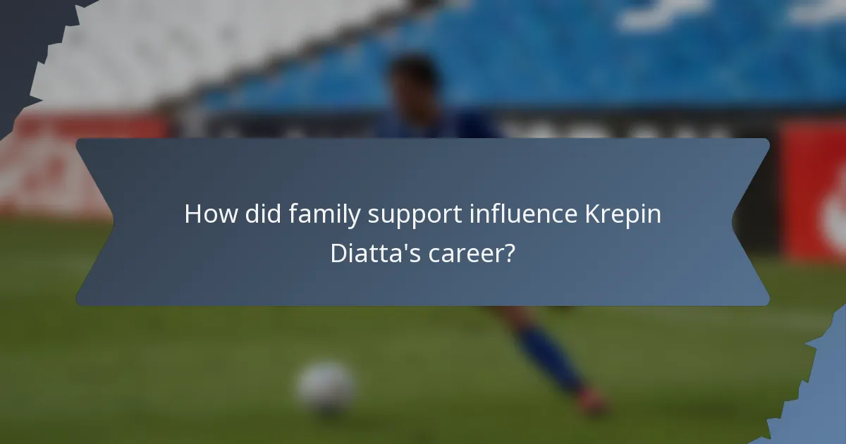How did family support influence Krepin Diatta's career?