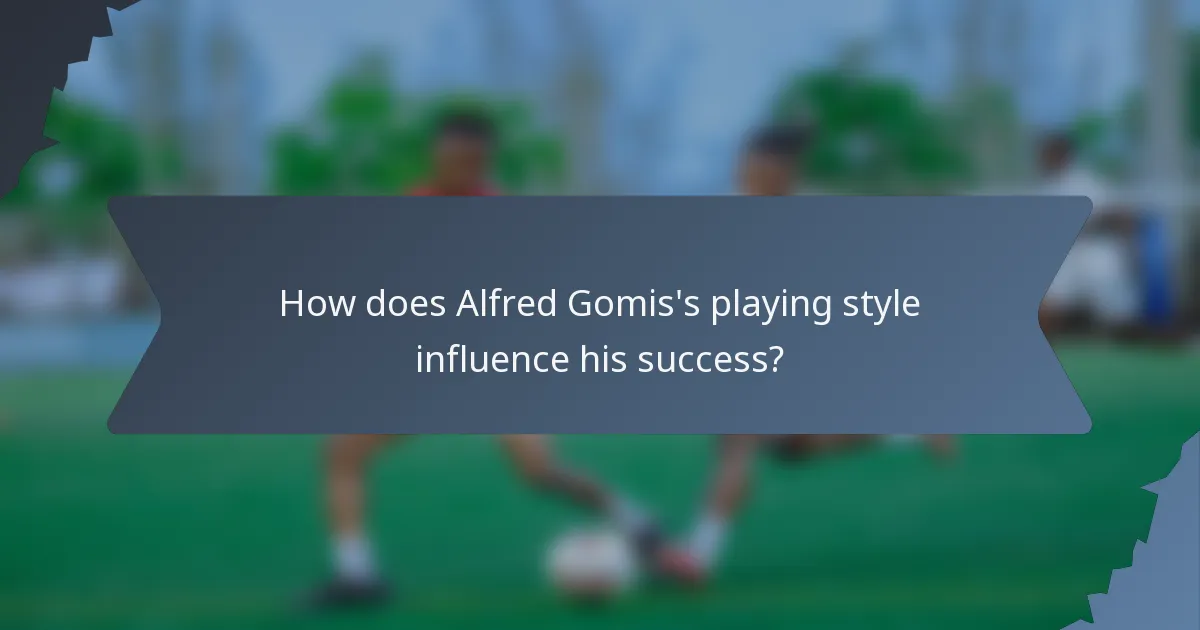 How does Alfred Gomis's playing style influence his success?