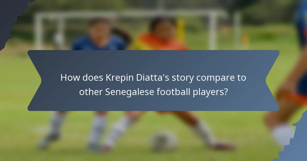 How does Krepin Diatta's story compare to other Senegalese football players?