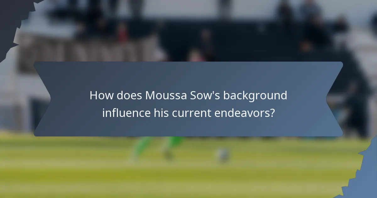 How does Moussa Sow's background influence his current endeavors?