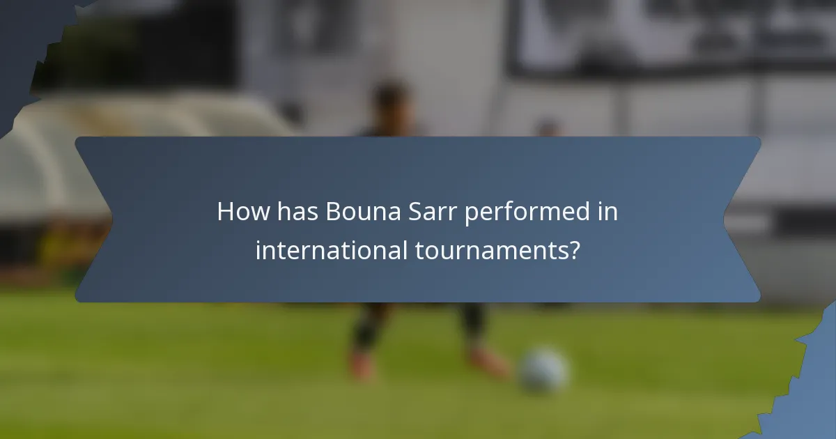 How has Bouna Sarr performed in international tournaments?