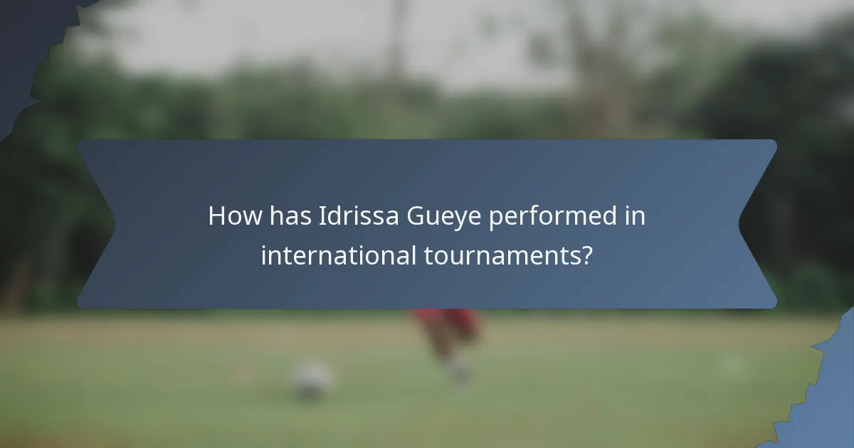 How has Idrissa Gueye performed in international tournaments?