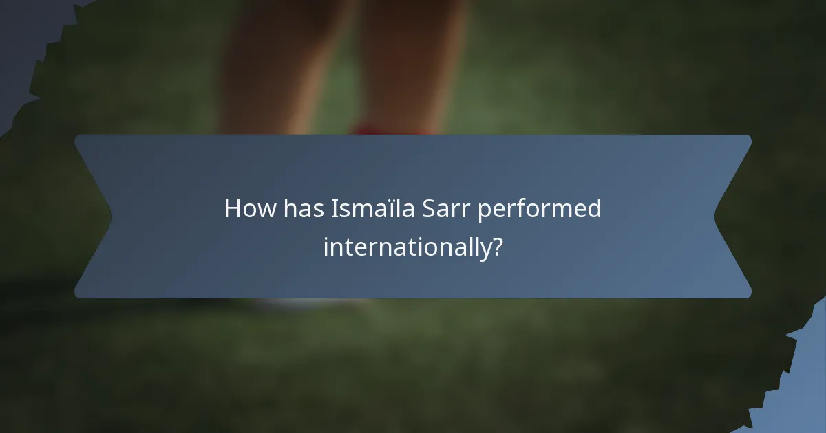 How has Ismaïla Sarr performed internationally?