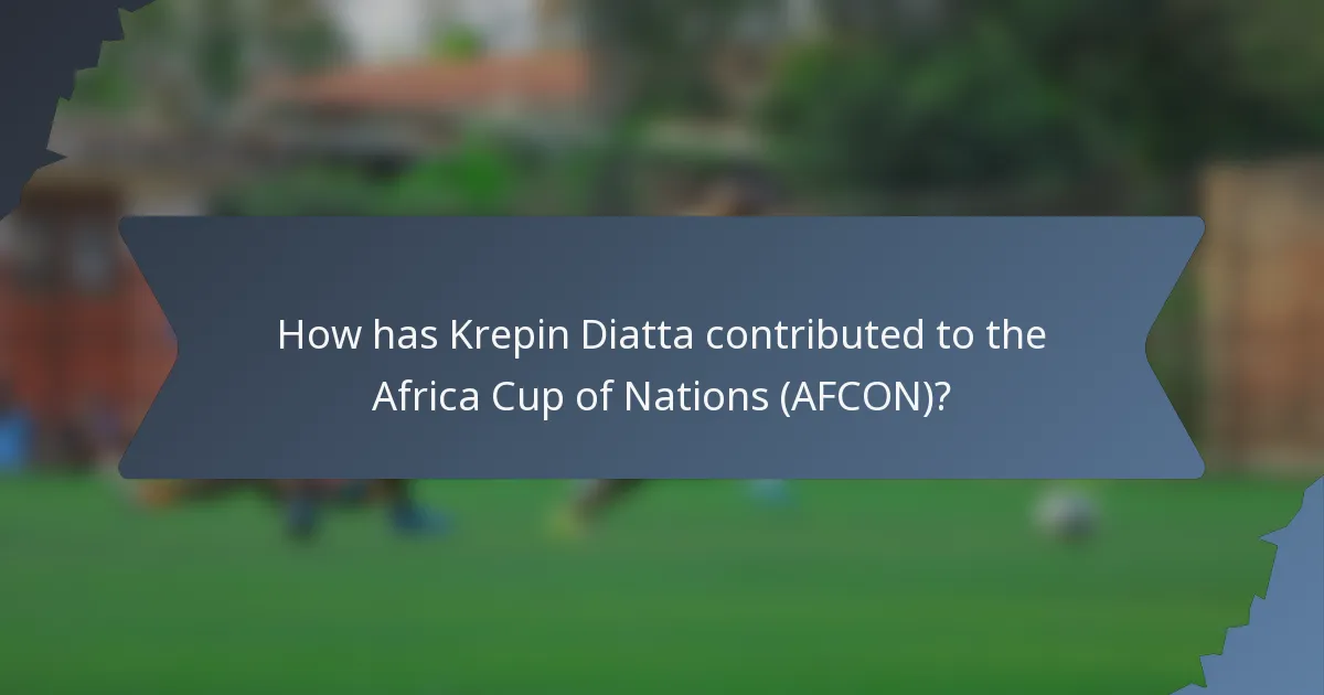 How has Krepin Diatta contributed to the Africa Cup of Nations (AFCON)?