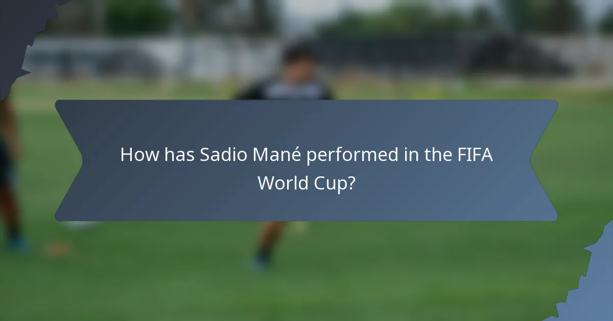 How has Sadio Mané performed in the FIFA World Cup?