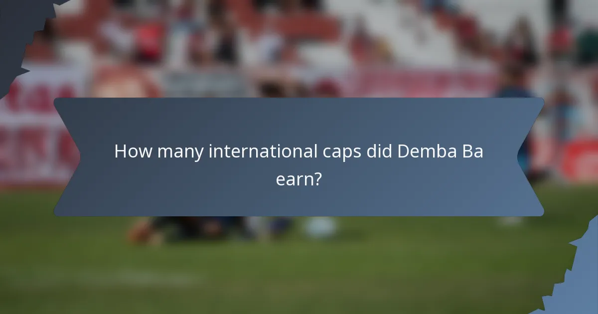 How many international caps did Demba Ba earn?