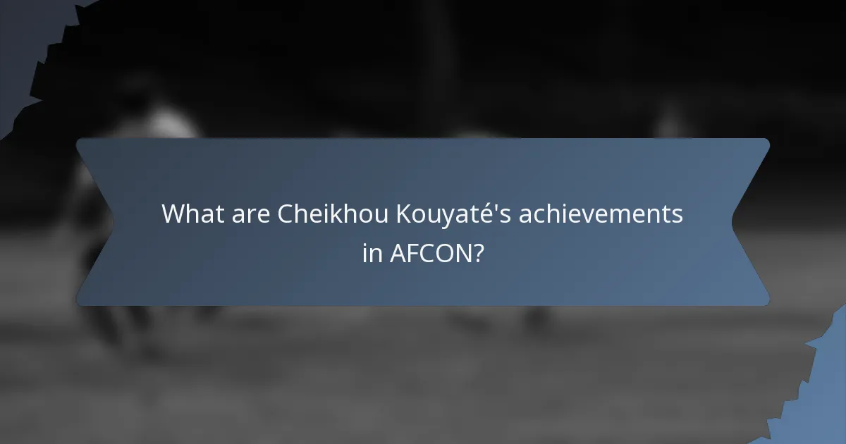 What are Cheikhou Kouyaté's achievements in AFCON?
