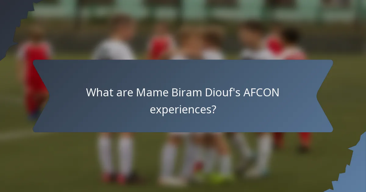 What are Mame Biram Diouf's AFCON experiences?