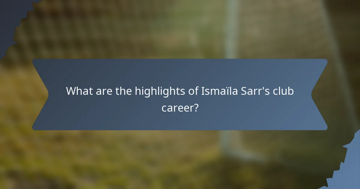 What are the highlights of Ismaïla Sarr's club career?
