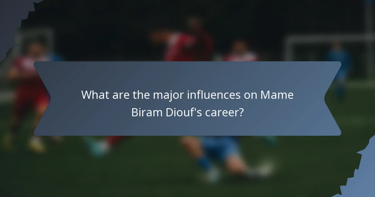 What are the major influences on Mame Biram Diouf's career?