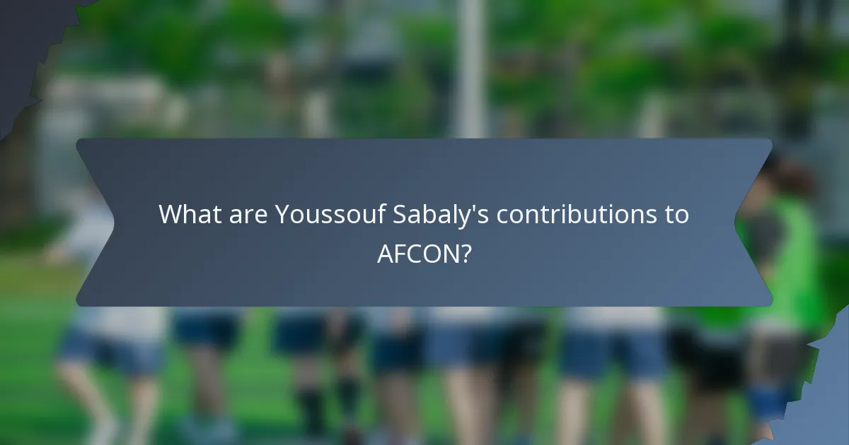 What are Youssouf Sabaly's contributions to AFCON?