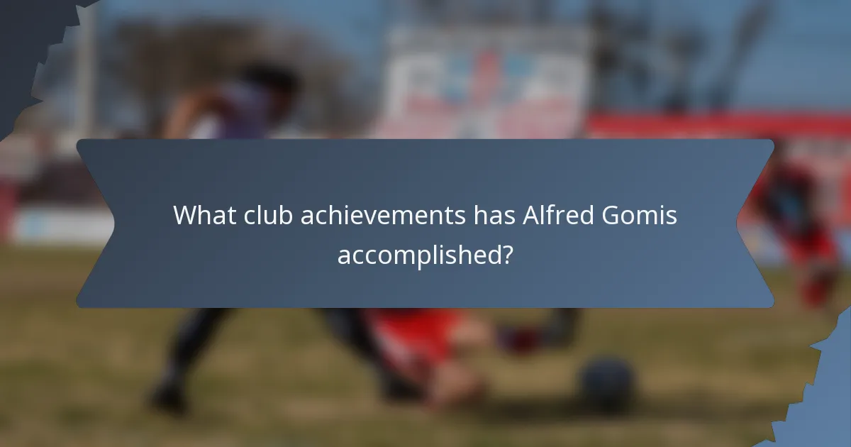 What club achievements has Alfred Gomis accomplished?