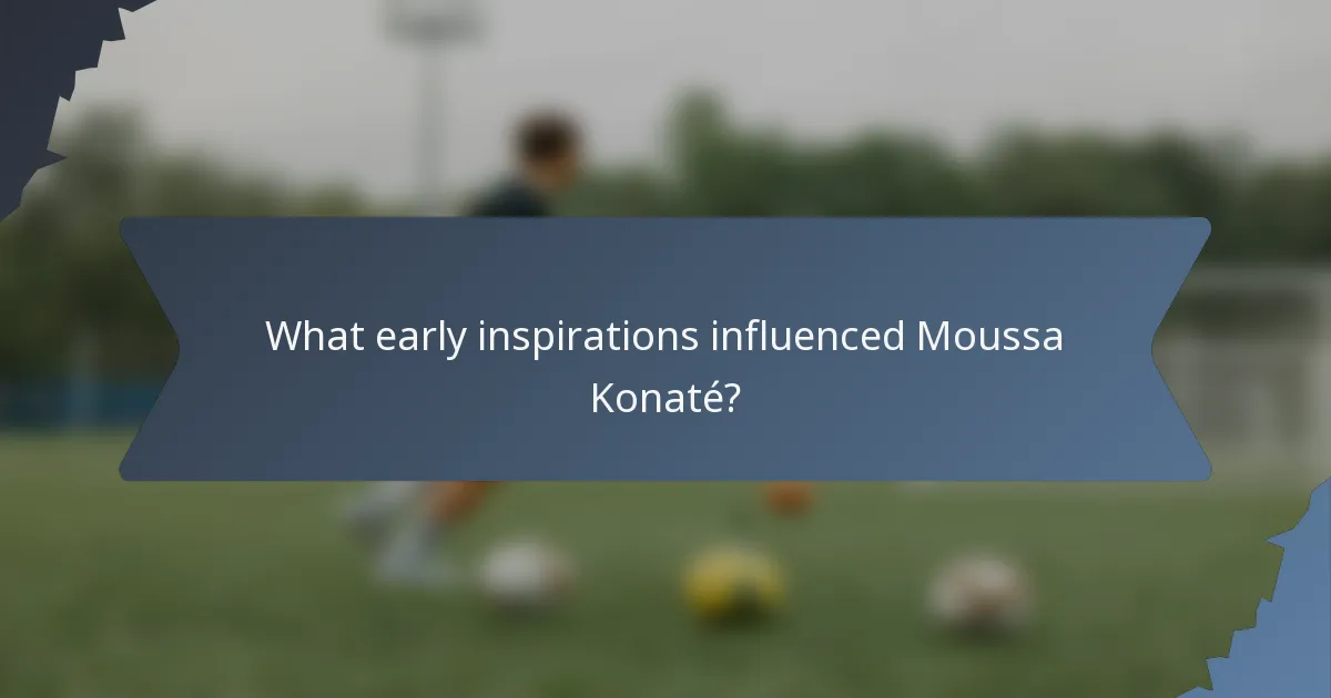 What early inspirations influenced Moussa Konaté?