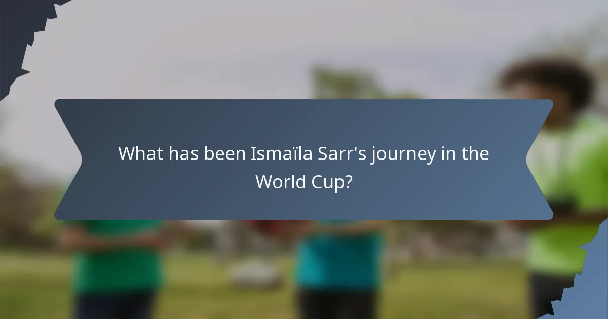 What has been Ismaïla Sarr's journey in the World Cup?