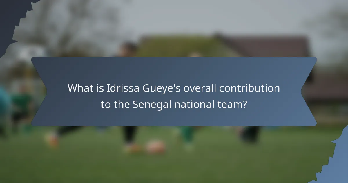 What is Idrissa Gueye's overall contribution to the Senegal national team?