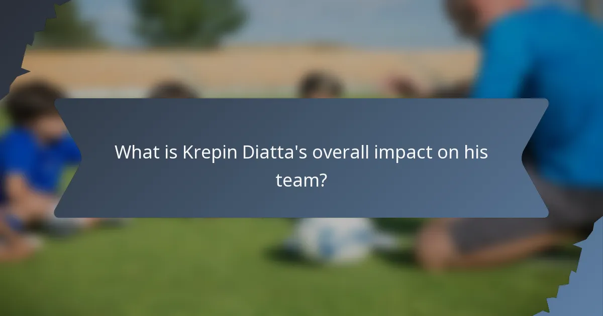 What is Krepin Diatta's overall impact on his team?