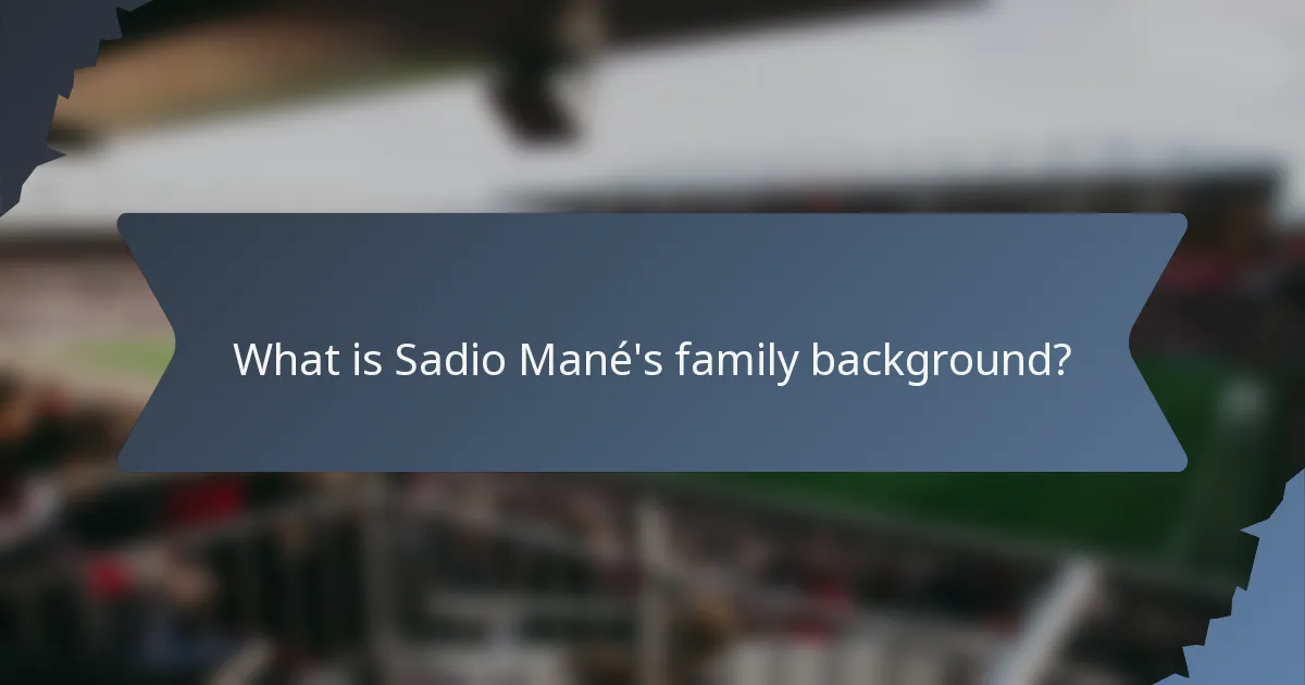 What is Sadio Mané's family background?