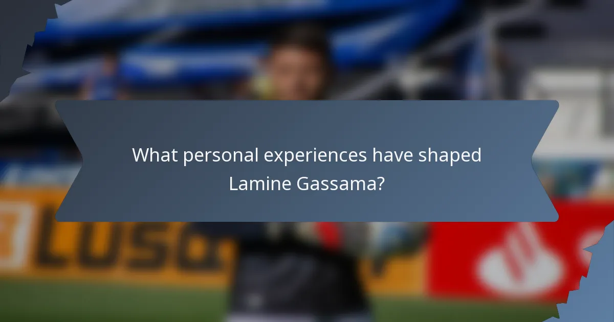 What personal experiences have shaped Lamine Gassama?