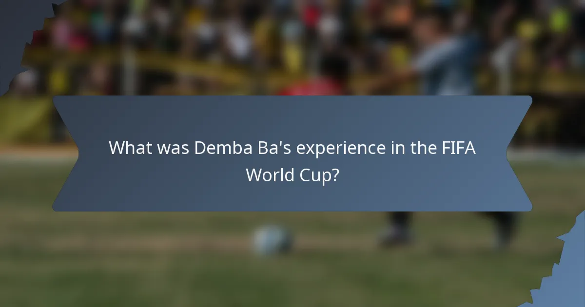 What was Demba Ba's experience in the FIFA World Cup?