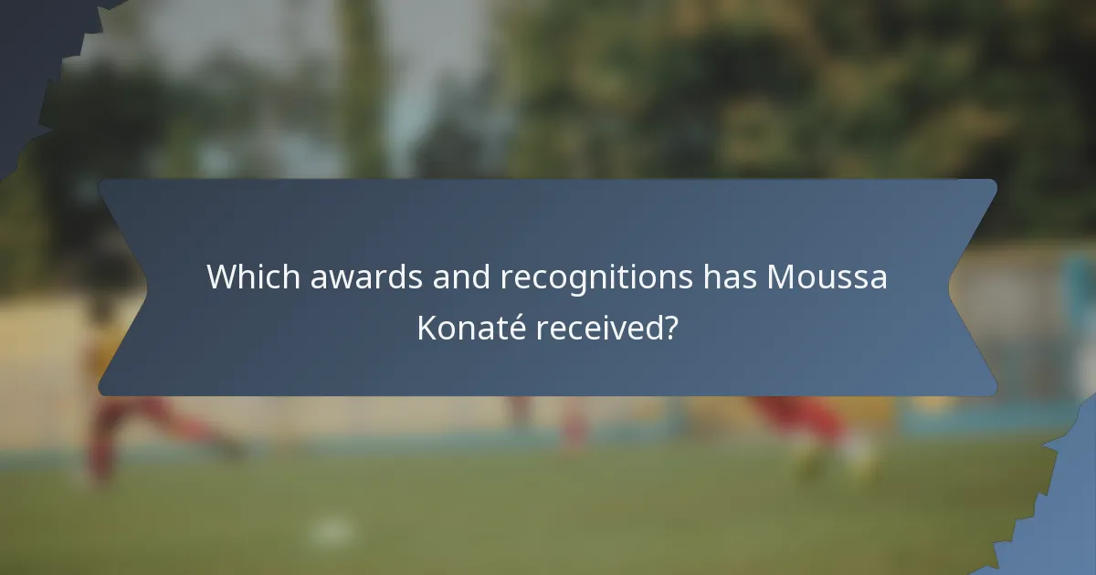Which awards and recognitions has Moussa Konaté received?