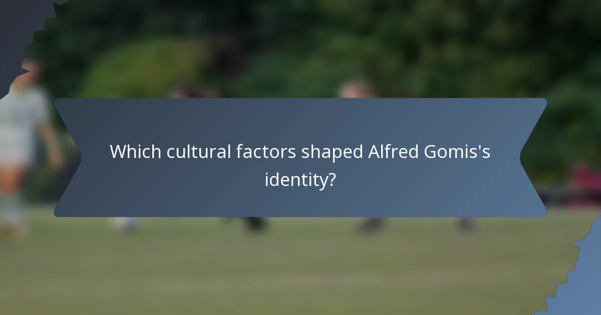 Which cultural factors shaped Alfred Gomis's identity?