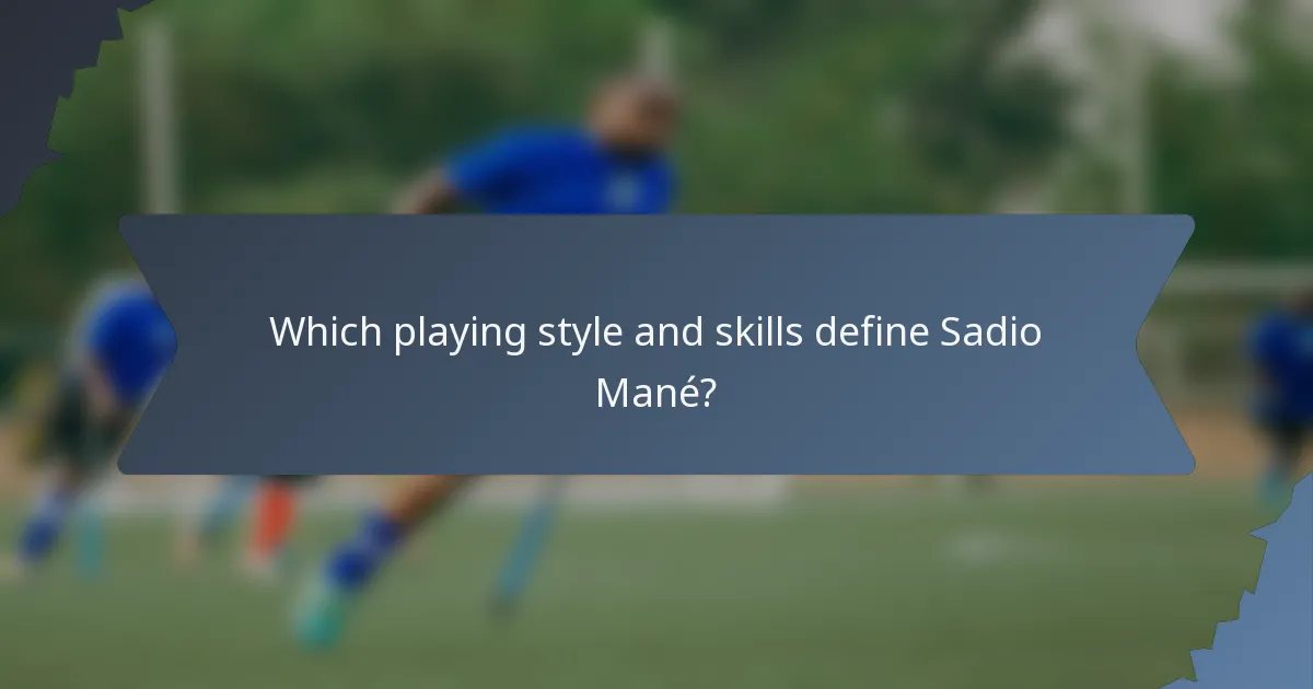 Which playing style and skills define Sadio Mané?